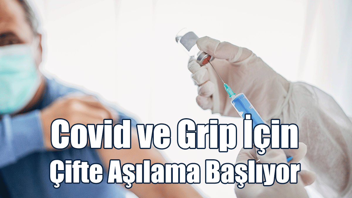 Güney’de Covid ve Grip İçin Çifte Aşılama Başlıyor