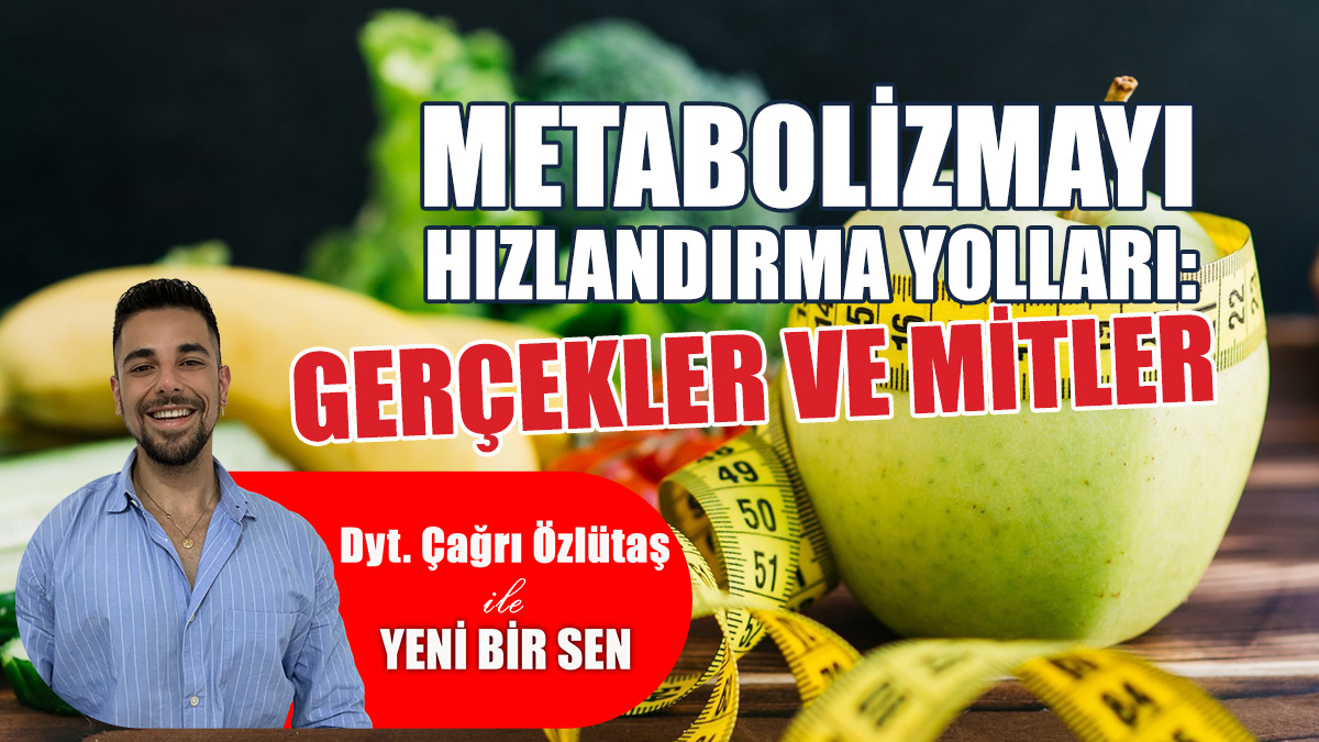 Metabolizmayı Hızlandırma Yolları: Gerçekler Ve Mitler