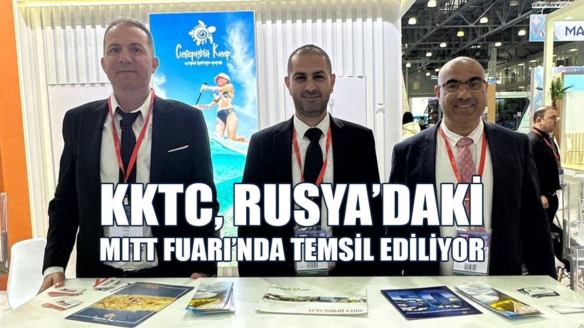 KKTC, Rusya’daki MITT Fuarı’nda Temsil Ediliyor