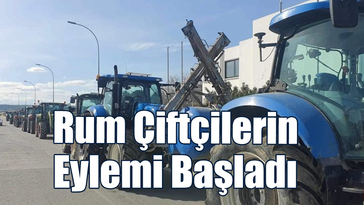 Rum Çiftçilerin Eylemi Başladı