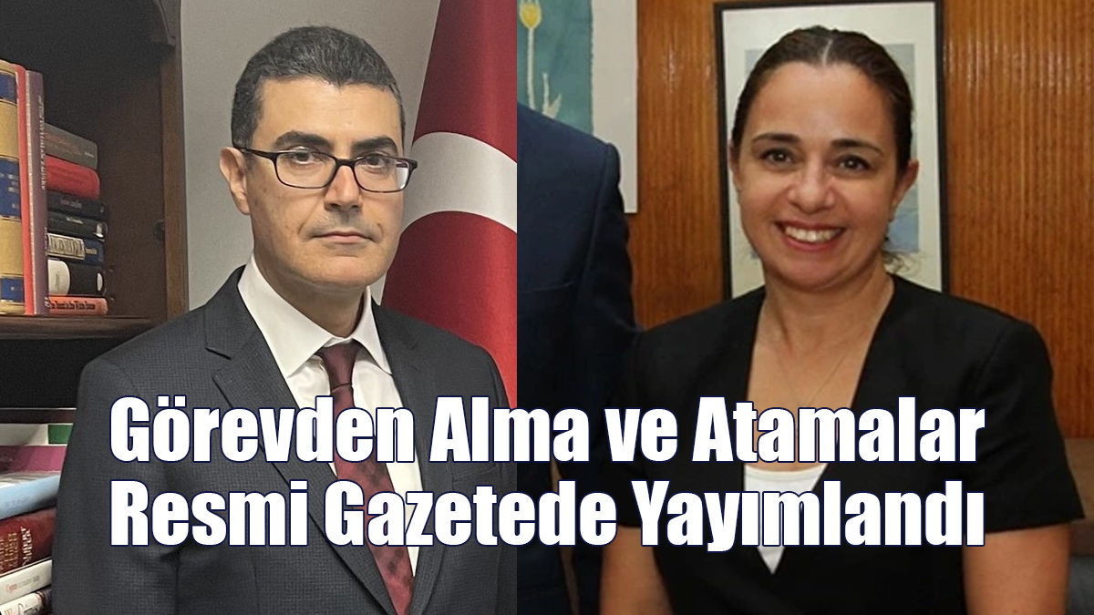 Görevden Alma ve Atamalar Resmi Gazetede Yayımlandı