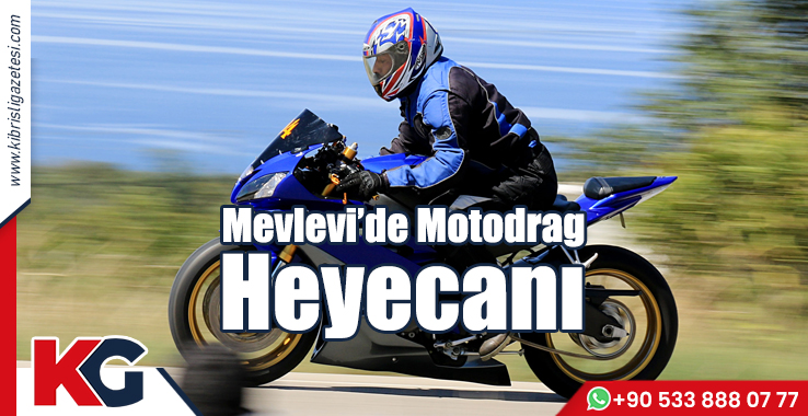 Mevlevi’de Motodrag Heyecanı