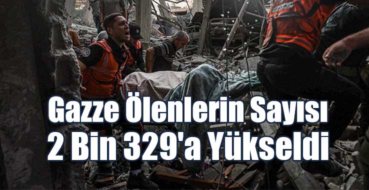 Gazze Ölenlerin Sayısı 2 Bin 329'a Yükseldi