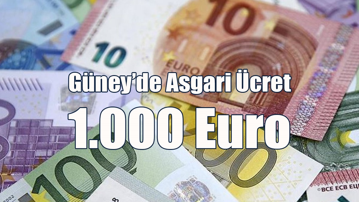 Güney’de Asgari Ücret 1.000 Euro