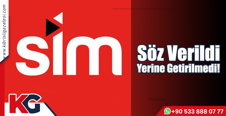 Kanal Sim: Sözü Verildi, Yerine Getirilmedi!