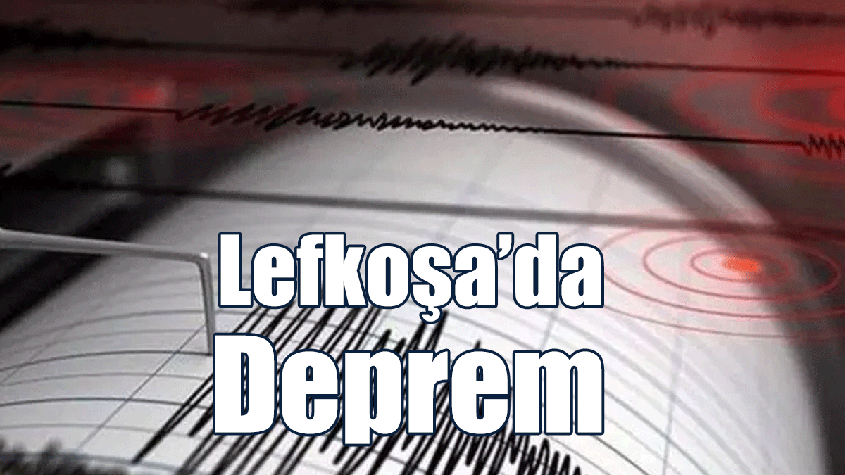 Lefkoşa’da Deprem