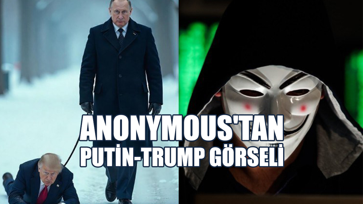 Oval Ofis krizi: Anonymous'tan, Putin-Trump Görseli