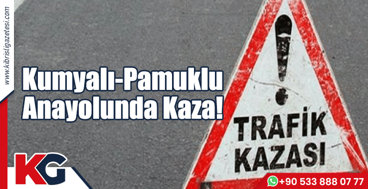 Kumyalı-Pamuklu Anayolunda Kaza!