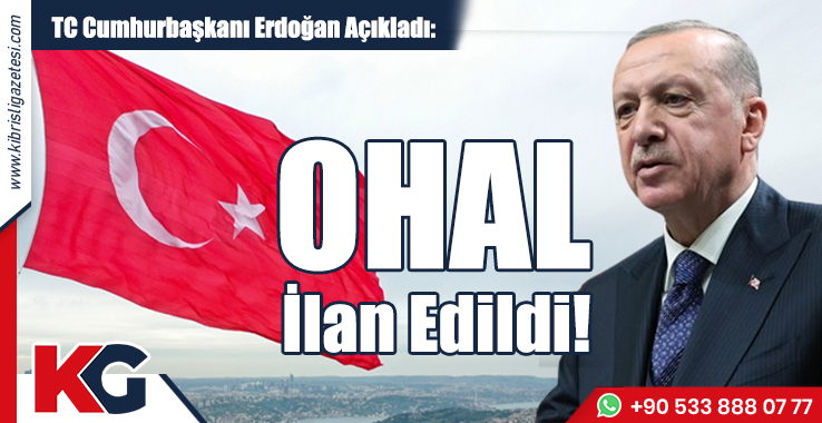 OHAL İlan Edildi!