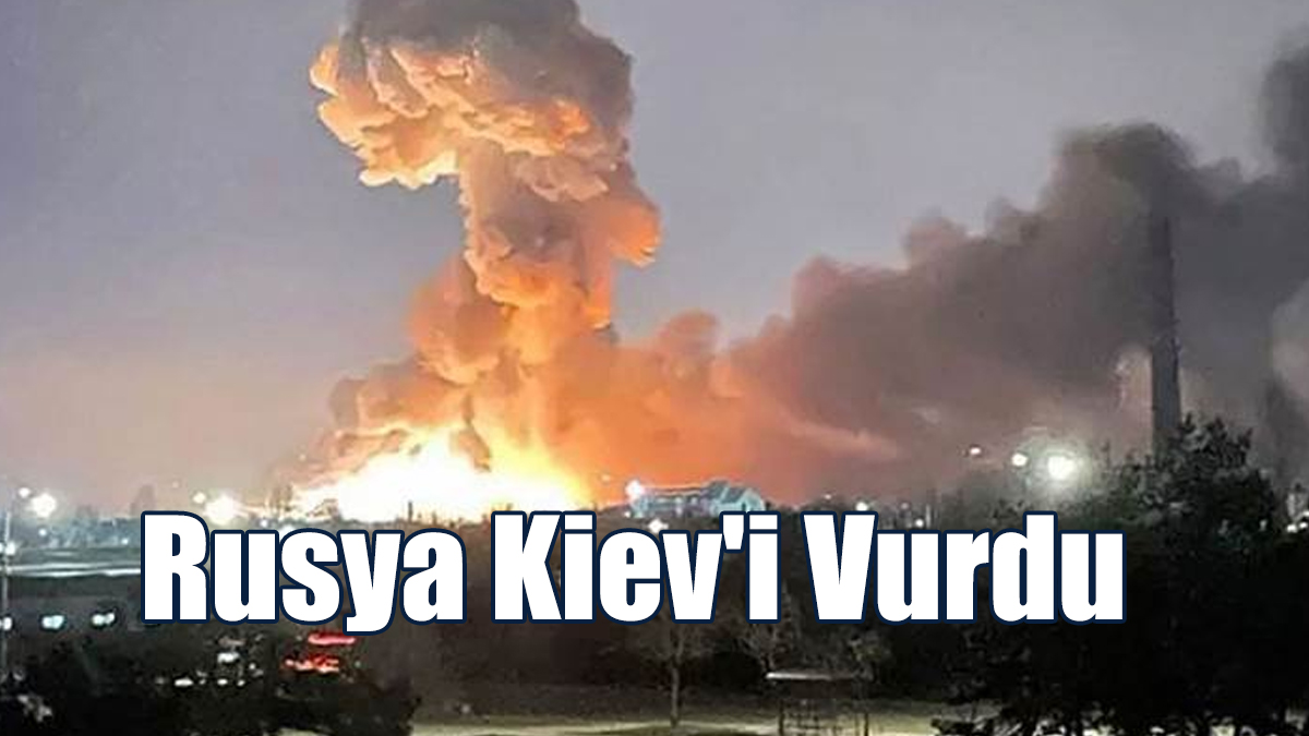 Rusya Kiev'i Vurdu