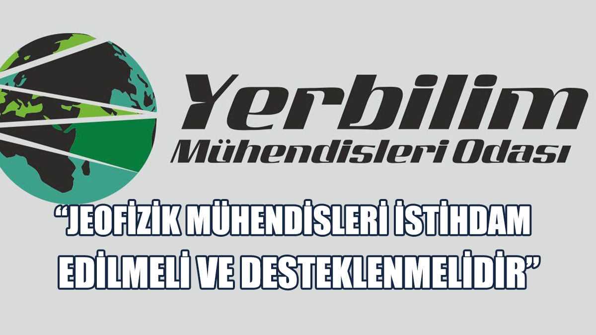 YMO, Jeofizik Mühendislerinin Gerektiğince Kadro Alamaması Eleştirildi