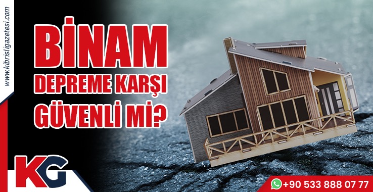 Binam Depreme Karşı Güvenli Mi?