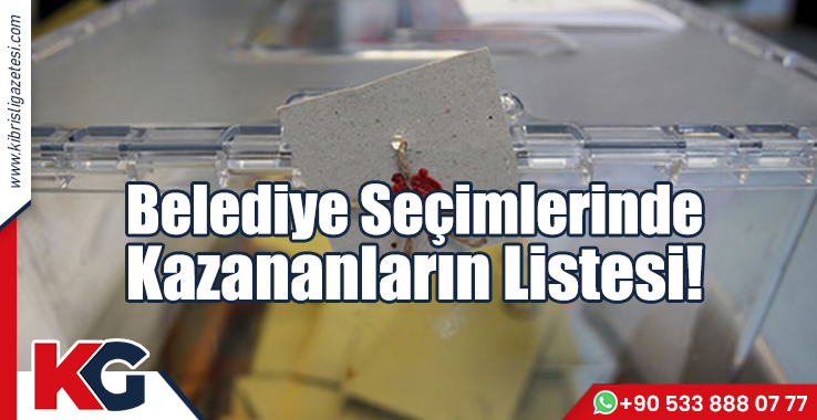 Belediye Seçimlerinde Kazananların Listesi!