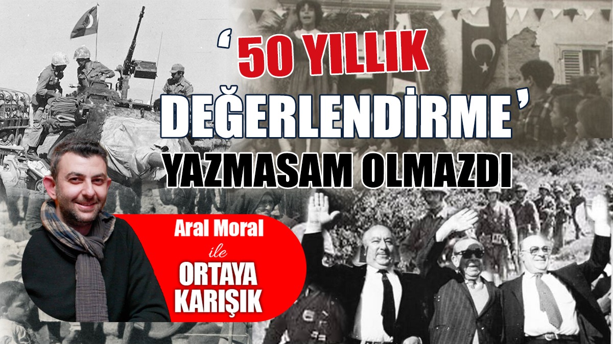 ‘50 Yıllık Değerlendirme’ Yazmasam Olmazdı
