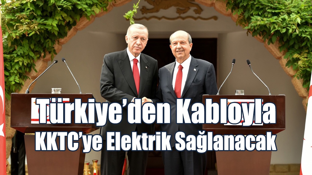 Türkiye’den Kabloyla KKTC’ye Elektrik Sağlanacak