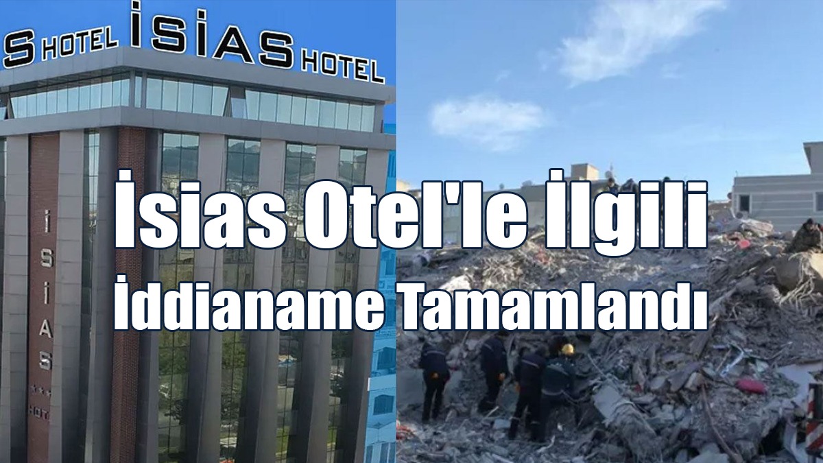 İsias Otel'le İlgili İddianame Tamamlandı