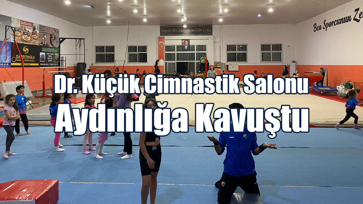 Dr. Küçük Cimnastik Salonu Aydınlığa Kavuştu