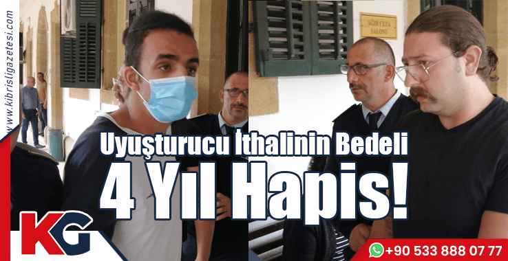 Uyuşturucu İthalinin Bedeli 4 Yıl!