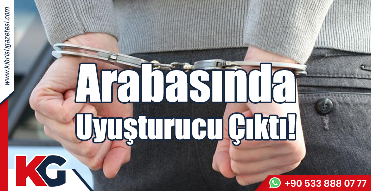 Arabasında Uyuşturucu Çıktı!
