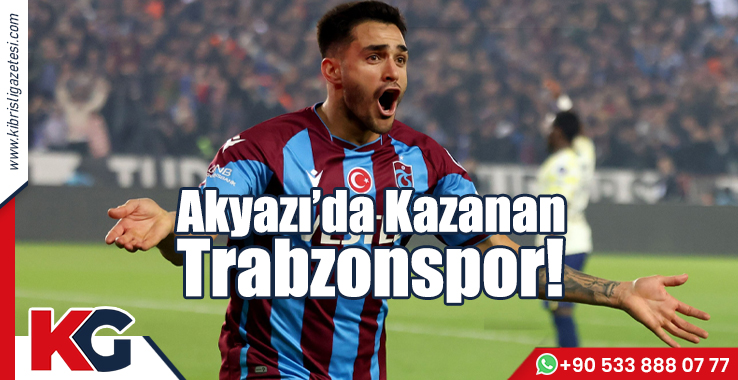 Akyazı'da Kazanan Trabzonspor!
