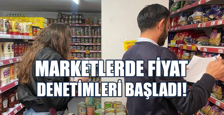 Marketlerde Fiyat Denetimleri Başladı!