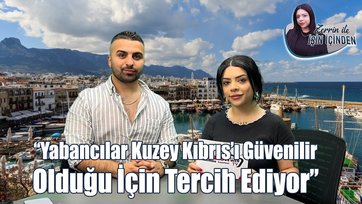 Yabancılar Kuzey Kıbrıs’ı Güvenilir Olduğu İçin Tercih Ediyor