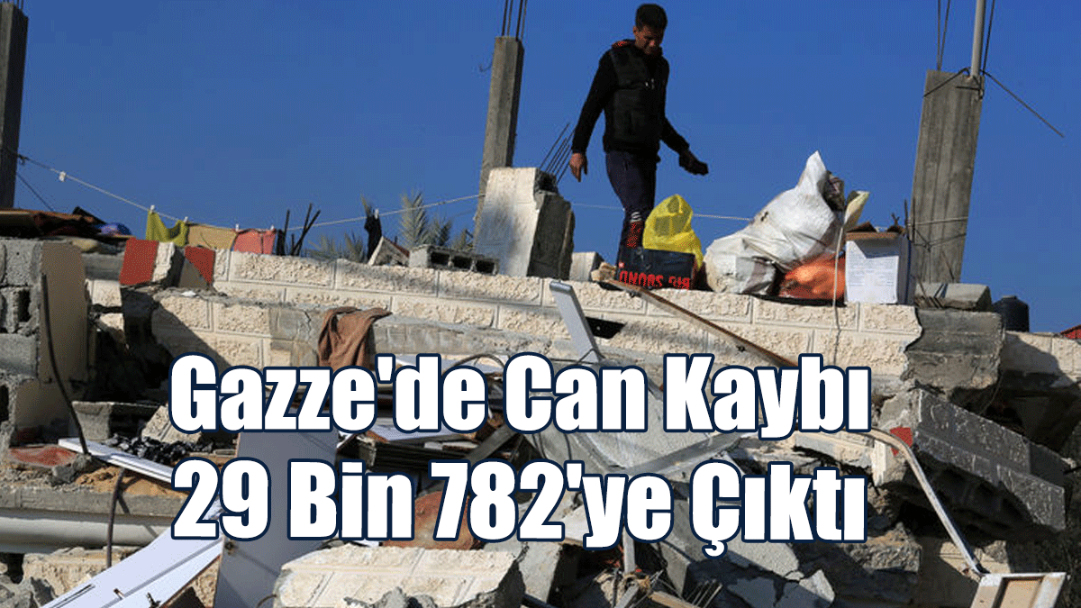 Gazze'de Can Kaybı 29 Bin 782'ye Çıktı