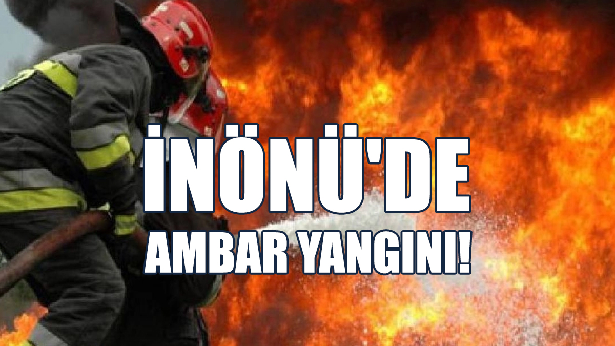 İnönü'de Ambar Yangını!