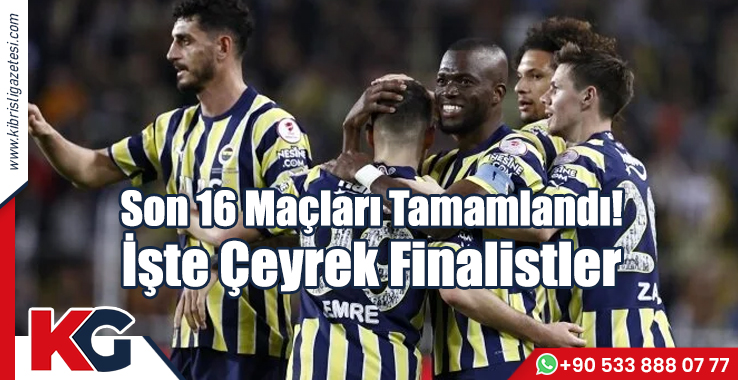 Son 16 Maçları Tamamlandı! İşte Çeyrek Finalistler