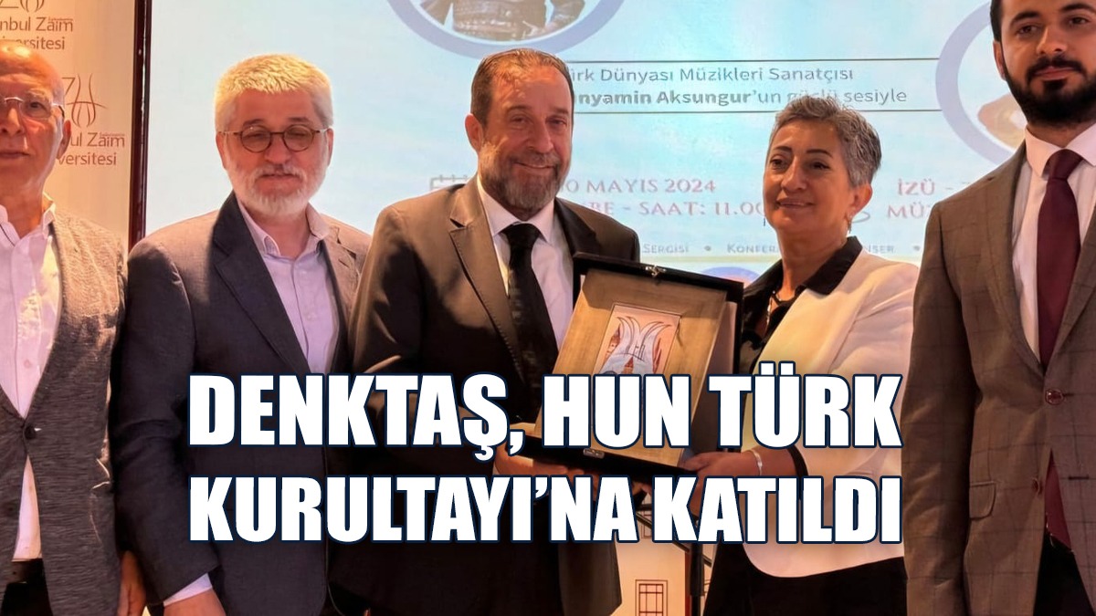 Serdar Denktaş, Hun Türk Kurultayı’na Katıldı