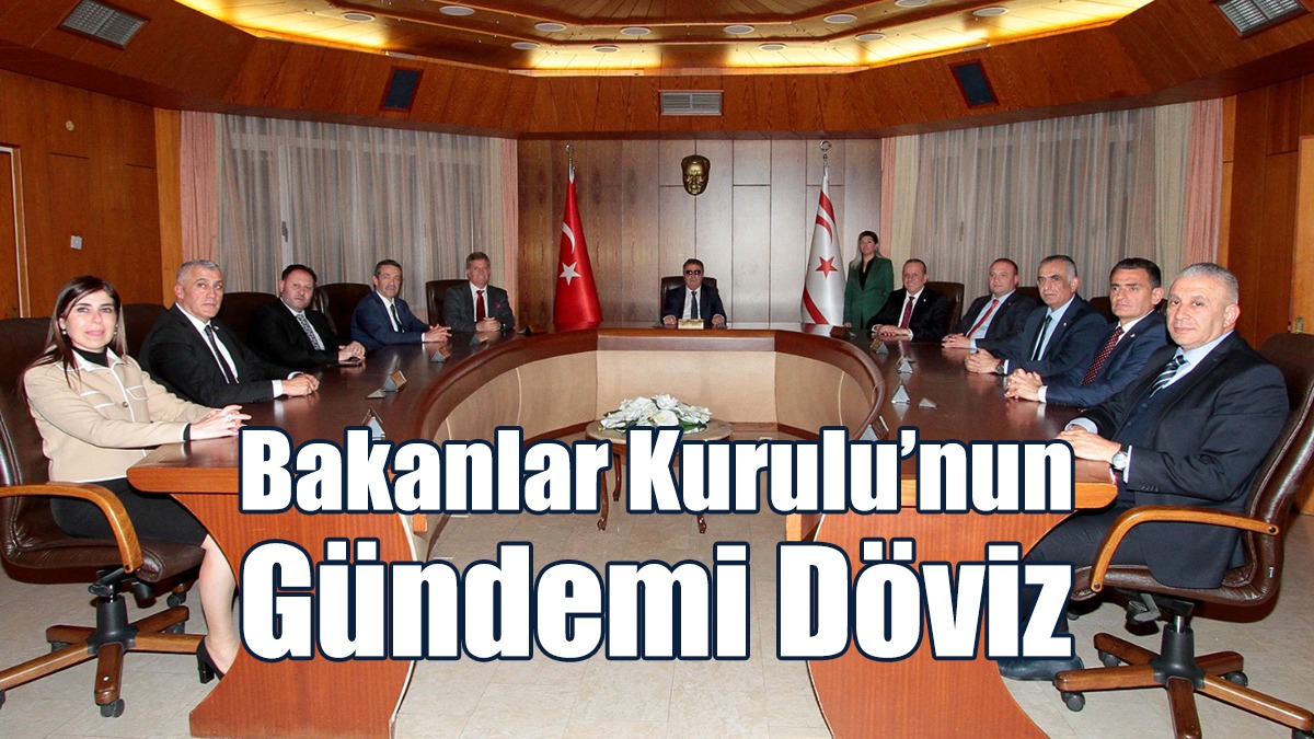 Bakanlar Kurulu’nun Gündemi Döviz