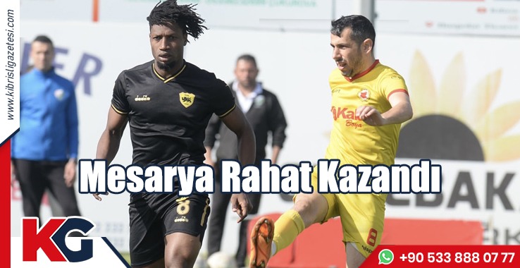 Mesarya Rahat Kazandı