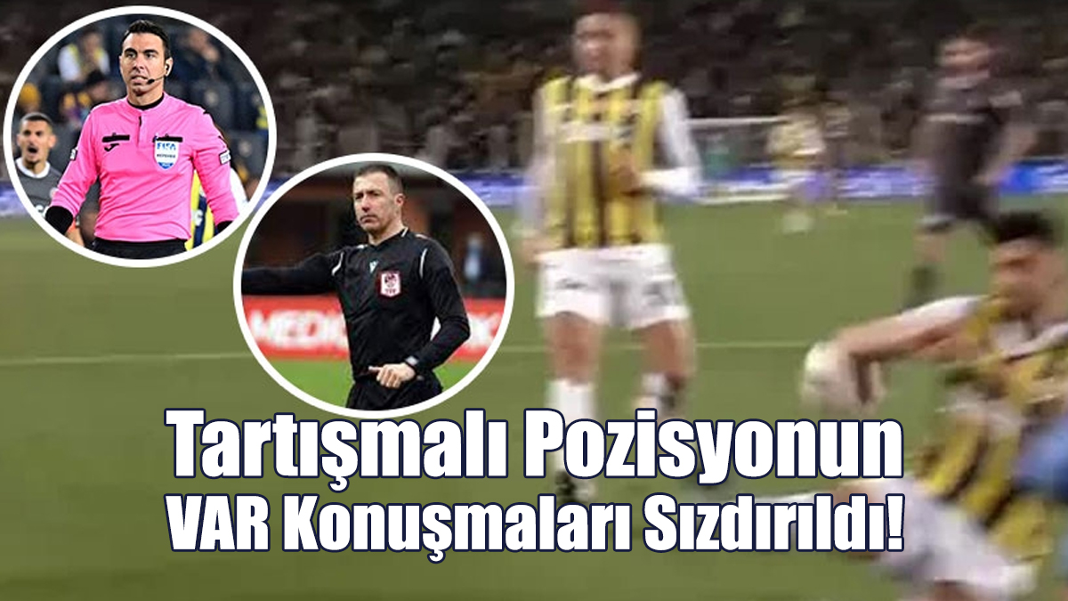 İŞTE VAR KONUŞMALARI…