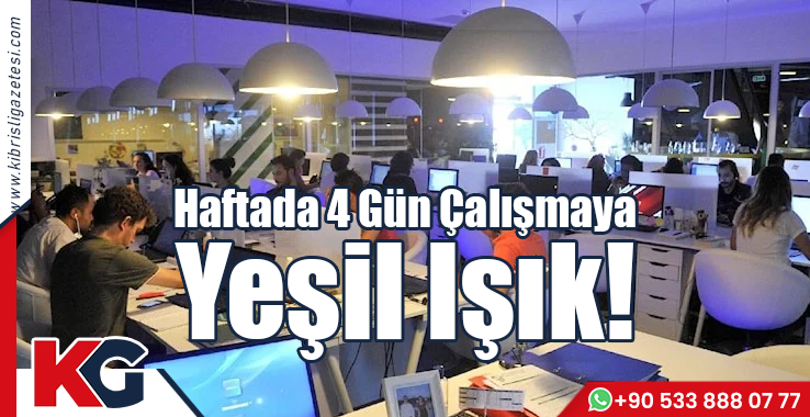 Haftada 4 Gün Çalışmaya Yeşil Işık!