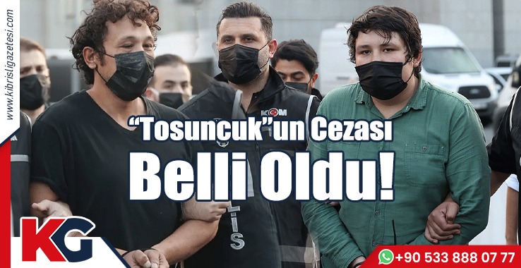 “Tosuncuk”un Cezası Belli Oldu!