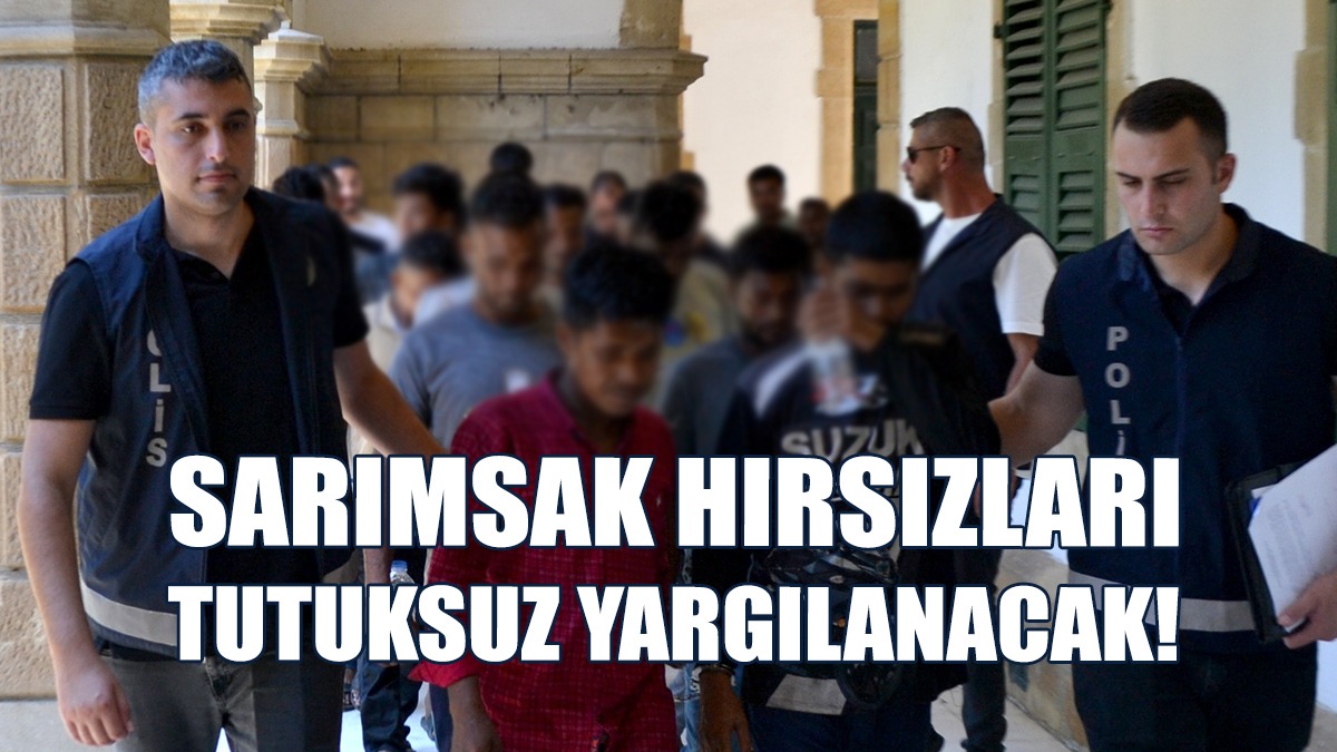 Sarımsak Hırsızları Tutuksuz Yargılanacak!