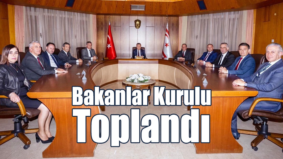 Bakanlar Kurulu Toplandı