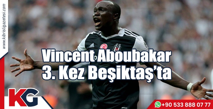 Vincent Aboubakar 3. Kez Beşiktaş'ta!