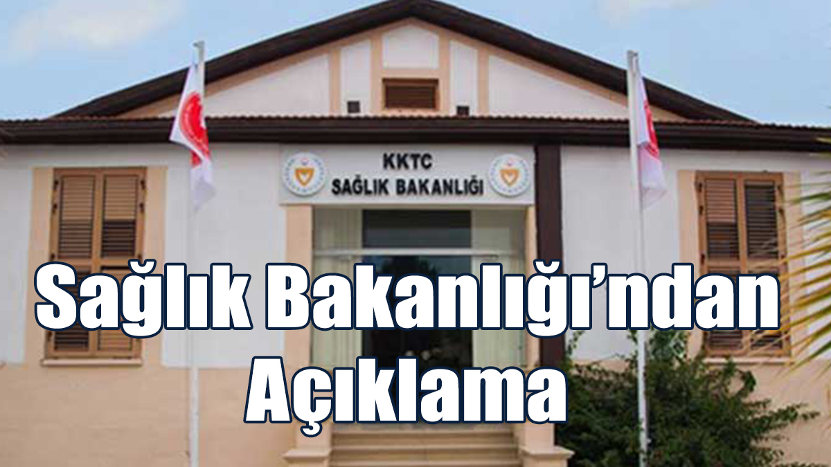 Sağlık Bakanlığı’ndan Açıklama