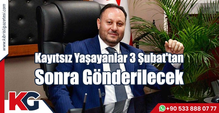 Kayıtsız Yaşayanlar 3 Şubat'tan Sonra Gönderilecek