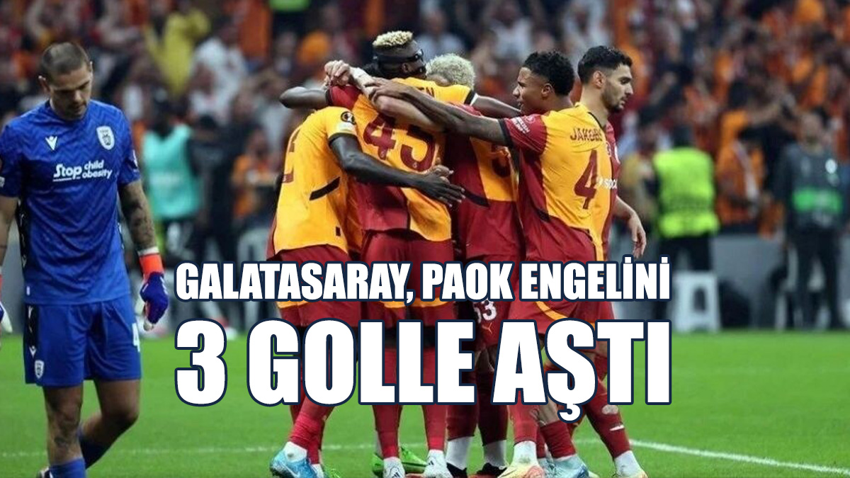 Galatasaray, PAOK'u 3-1 Mağlup Etti