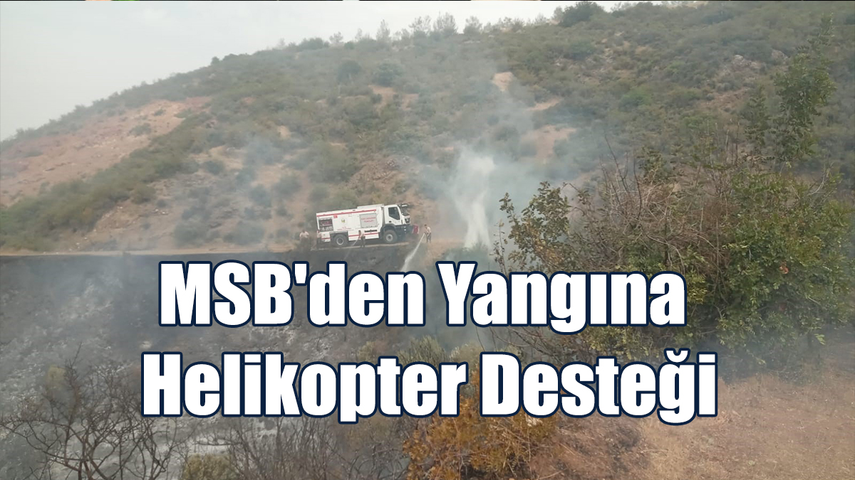 MSB'den Yangına Helikopter Desteği