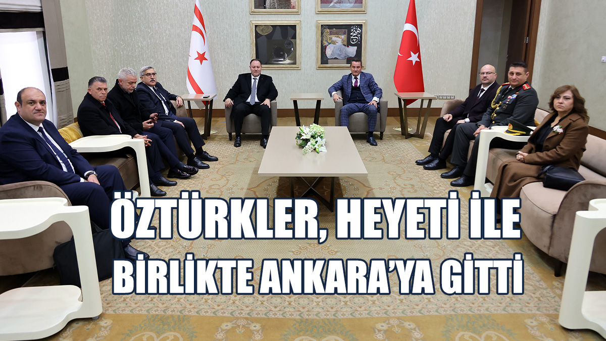 Öztürkler, Heyeti İle Birlikte Ankara’da Temaslarda Bulunuyor