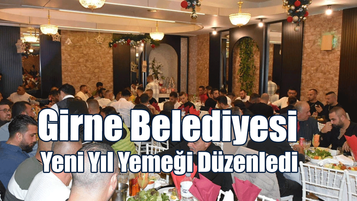 Girne Belediyesi Yeni Yıl Yemeği Düzenledi