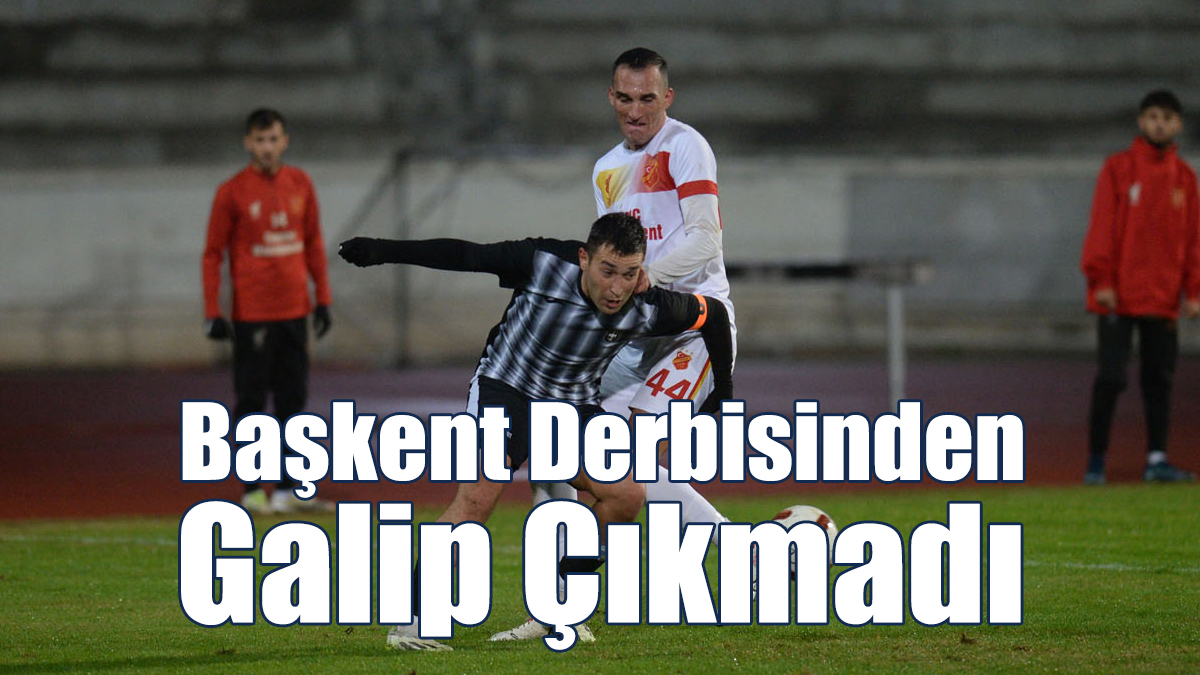 Başkent Derbisinden Galip Çıkmadı