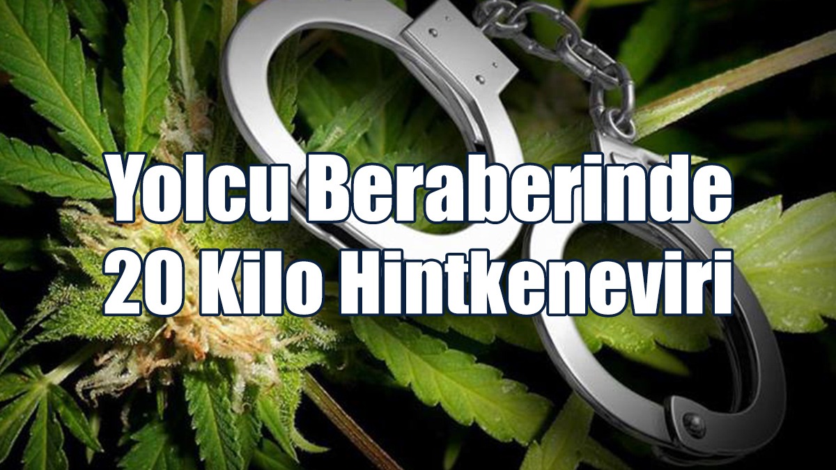 Yolcu Beraberinde 20 Kilo Hintkeneviri