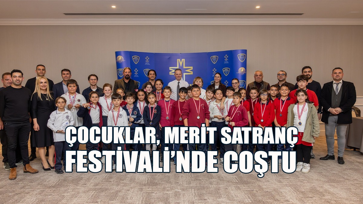 Çocuklar, Merit Satranç Festivali’nde Coştu