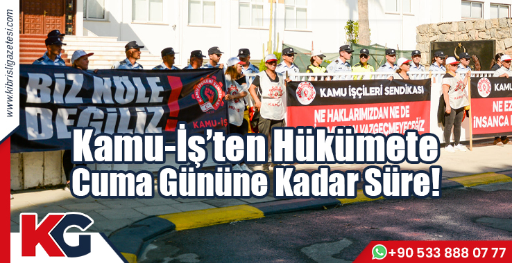 Kamu-İş’ten Hükümete Cuma Gününe Kadar Süre!