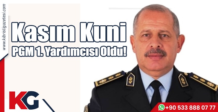 Kasım Kuni PGM 1’inci Yardımcısı Oldu!