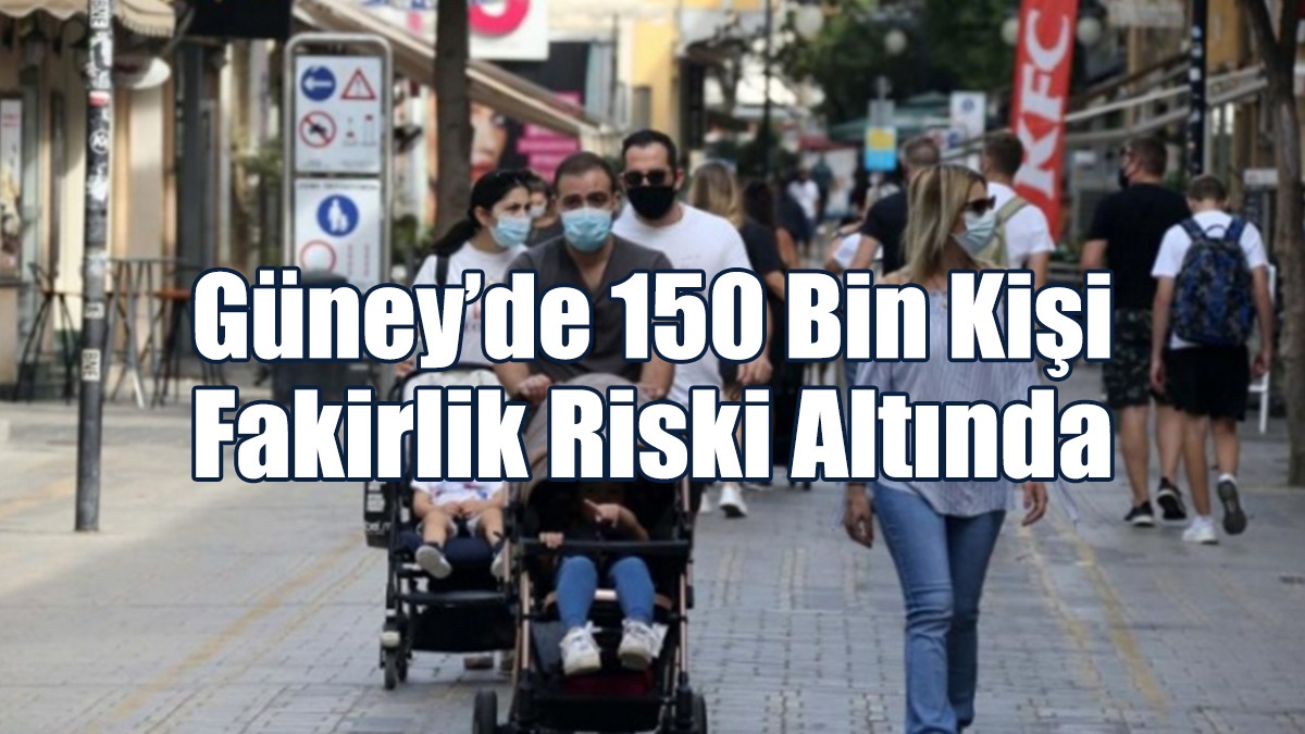 Güney’de 150 Bin Kişi Fakirlik Riski Altında